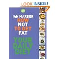 How Not to Get Fat - Your Daily Diet