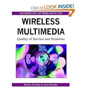 Handbook of Research on Wireless Multimedia: Quality of Service and Solutions (Hardcover)