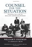 Counsel for the Situation: Shaping the Law to Realize Americas Promise