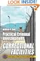 Practical Criminal Investigations in Correctional Facilities (Practical Aspects of Criminal & Forensic Investigations)