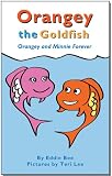 Orangey the Goldfish: Orangey and Minnie Forever (Book 3)