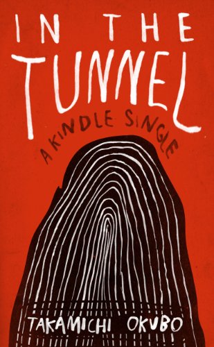 In the Tunnel (Kindle Single)