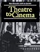 Theatre to Cinema: Stage Pictorialism and the Early Feature Film