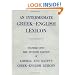 An Intermediate Greek-English Lexicon: Founded upon the Seventh Edition of Liddell and Scott's Greek-English Lexicon