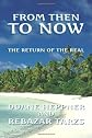 From Then to Now: The Return of the Real