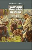 War and Genocide in Cuba, 1895-1898 (Envisioning Cuba)