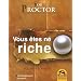 Vous �tes n� Riche