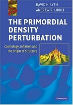 The Primordial Density Perturbation: Cosmology, Inflation and the Origin of Structure