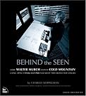 Behind the Seen...