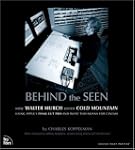 Behind the Seen: How Walter Murch Edi...