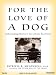 Books : For the Love of a Dog: Understanding Emotion in You and Your Best Friend