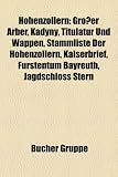 Hohenzollern: Groer Arber, Kadyny, Titulatur Und Wappen, Stammliste Der Hohenzollern, Kaiserbrief, Frstentum Bayreuth, Jagdschloss S - 