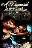 A Diamond In The Rough: The Life of Chiana  Starr