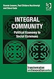 Integral community : political economy to social commons