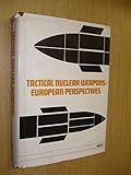 Tactical nuclear weapons : European perspectives