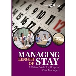 Managing Length of Stay: A Video Guide for Hospital Case Managers