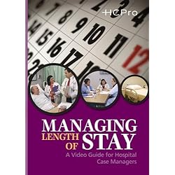 Managing Length of Stay: A Video Guide for Hospital Case Managers