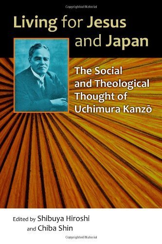 Living for Jesus and Japan: The Social and Theological Thought of Uchimura Kanzo (2013-11-01)
