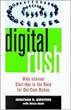 Digital Rush: Nine Internet Start-Ups in the Race for Dot.Com Riches