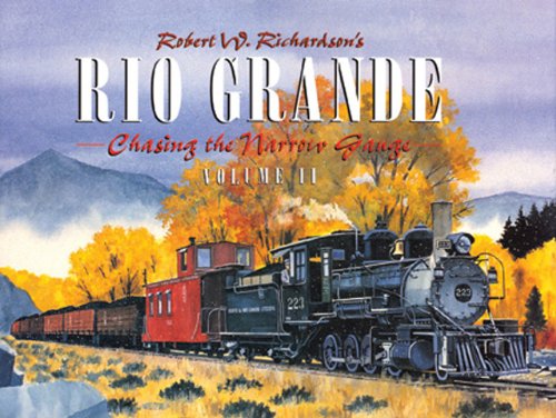 Rio Grande: Chasing the Narrow Gauge, Volume II