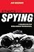 Ethics of Spying: A Reader for the Intelligence Professional (Scarecrow Professional Intelligence Education Series)