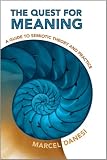 The Quest for Meaning: A Guide to Semiotic Theory and Practice (Toronto Studies in Semiotics and Communication)