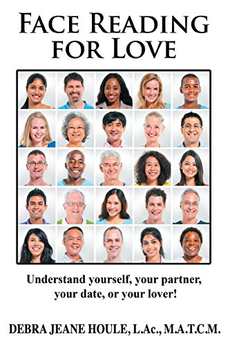 Face Reading for Love: Understand Yourself, Your Partner, Your Date, or Your Lover!