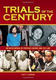 Trials of the Century [2 volumes]: An Encyclopedia of Popular Culture and the Law