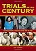 Trials of the Century [2 volumes]: An Encyclopedia of...