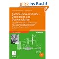 Automatisieren mit SPS - �bersichten und �bungsaufgaben: Von Grundverkn�pfungen bis Ablaufsteuerungen: STEP 7-Programmierung, Entwurfsmethoden, ... L�sungen, Beispiele zur Anlagensimulation