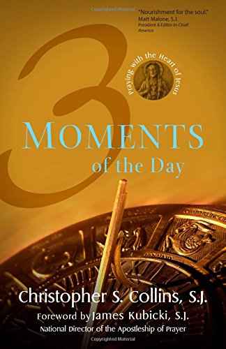 Three Moments of the Day: Praying with the Heart of Jesus