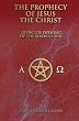 The Prophecy of Jesus the Christ: Upon the Opening of the Seventh Seal