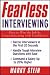Fearless Interviewing: How to Win the Job by Communicating with Confidence