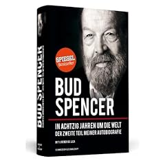 Bud Spencer - In achtzig Jahren um die Welt - Der zweite Teil meiner Autobiografie