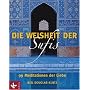 Die Weisheit der Sufis: 99 Meditationen der Liebe