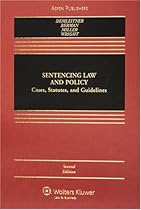 Sentencing Law and Policy: Cases, Statutes, and Guidelines