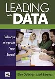 Leading With Data: Pathways to Improve Your School (Leadership for Learning Series)