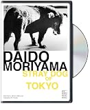 Daido Moriyama: Stray Dog of Tokyo