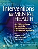 Interventions for Mental Health: An Evidence Based Approach for Physiotherapists and Occupational Therapists