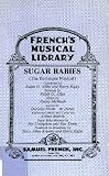 Sugar Babies: The Burlesque Musical (Frenchs Musical Library)