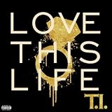 Love This Life [Explicit]