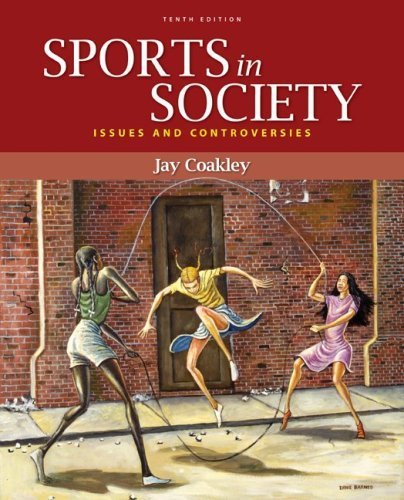 Sports in Society by Coakley, Jay. (McGraw-Hill Humanities/Social Sciences/Languages,2008) [Paperback] 10th Edition