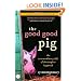 The Good Good Pig: The Extraordinary Life of Christopher Hogwood