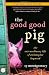 The Good Good Pig: The Extraordinary Life of Christopher Hogwood