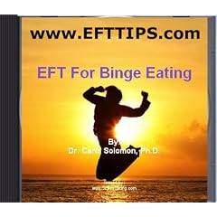 EFT Manual for Binge Eating: Turn Off The Drive To Overeat (Emotional Freedom Techniques)