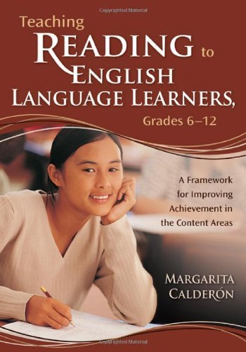 Teaching Reading to English Language Learners, Grades 6-12: A Framework for Improving Achievement in the Content Areas [Paperback] [2007] (Author) Margarita E. Calderon