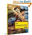 Der fotografische Blick: Bildkomposition und Gestaltung