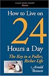 How to Live on 24 Hours a Day: The Key to a Fuller, Richer Life
