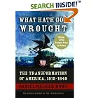 Click here to buy What Hath God Wrought: The Transformation of America, 1815-1848 (Oxford History of the United States) by  Daniel Walker Howe.