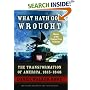 What Hath God Wrought: The Transformation of America, 1815-1848 (Oxford History of the United States)